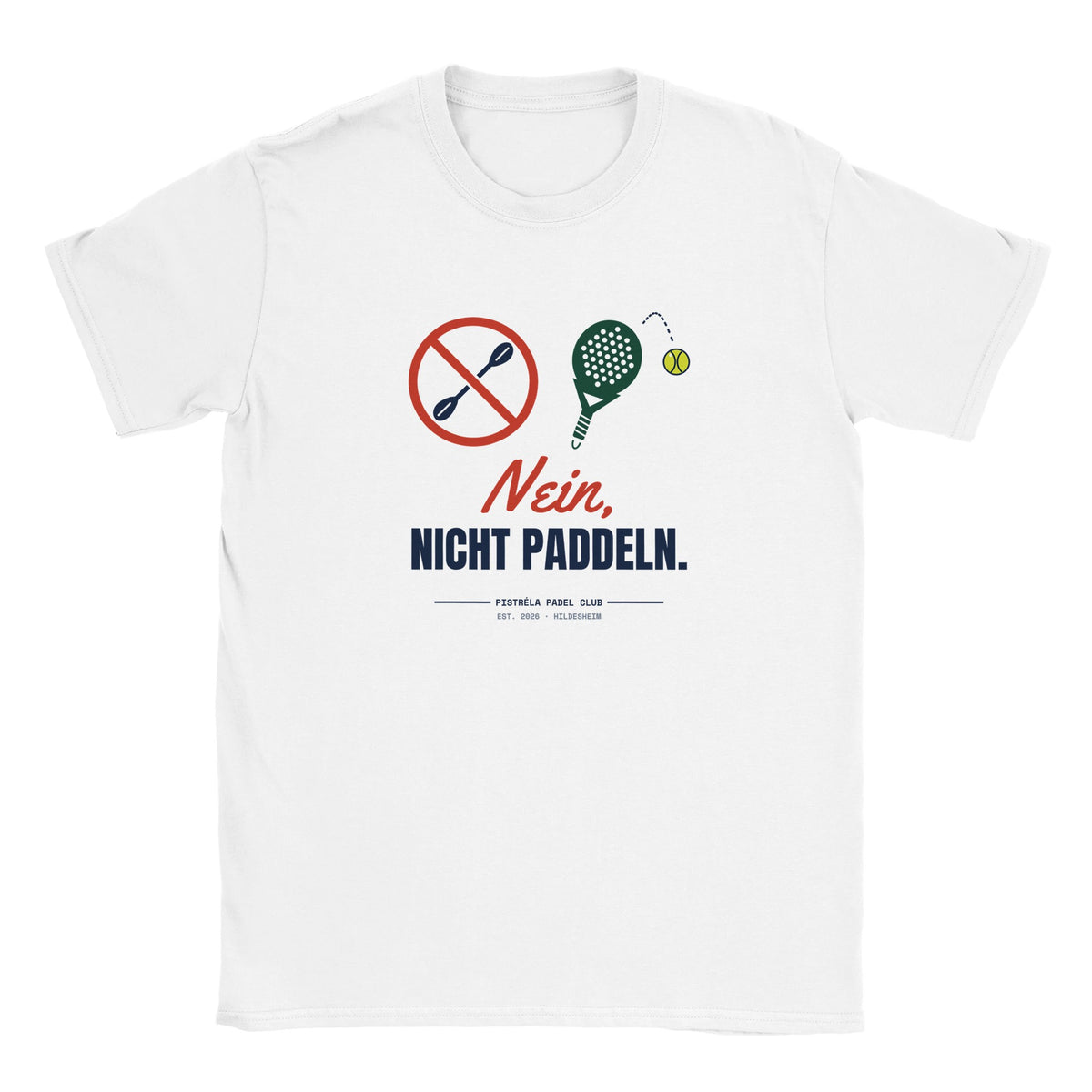 Nein, nicht Paddeln – T-Shirt in Weiß, Vorderseite