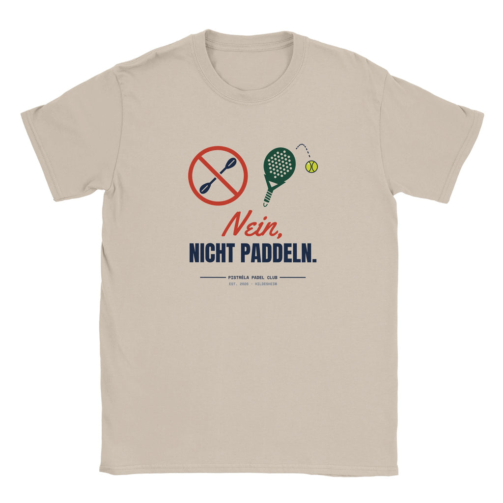 Nein, nicht Paddeln – T-Shirt in Sand, Vorderseite