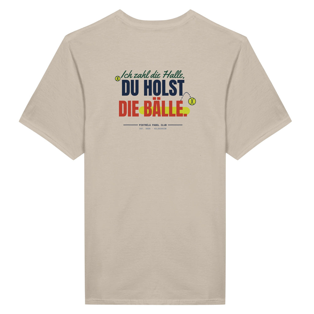 Ich zahl die Halle – T-Shirt Rückendruck in Sand – Rückseite