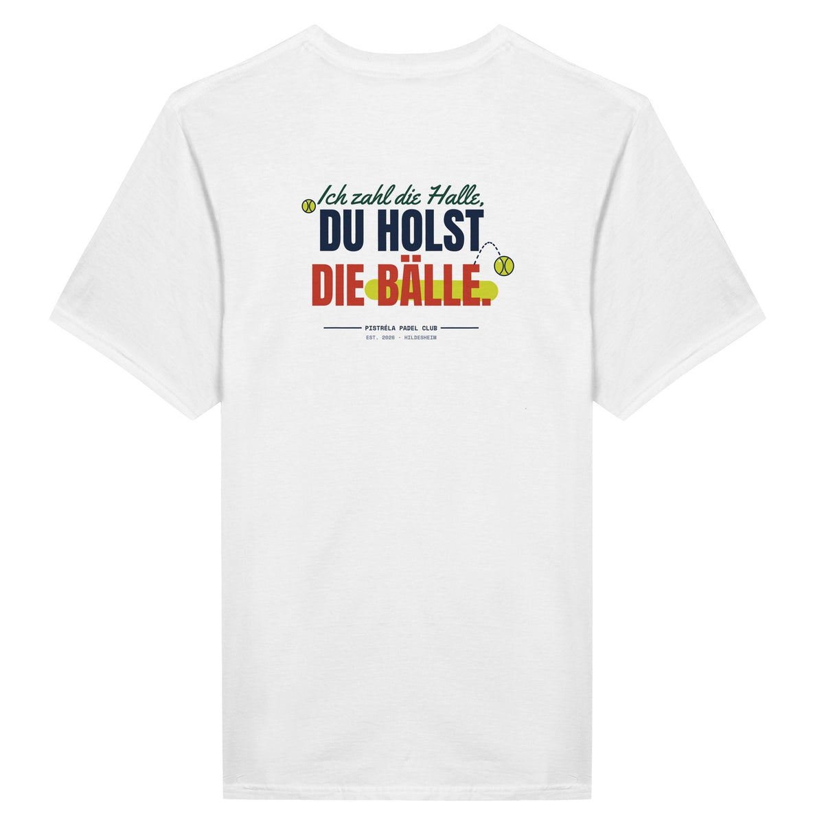 Ich zahl die Halle – T-Shirt Rückendruck in Weiß – Rückseite